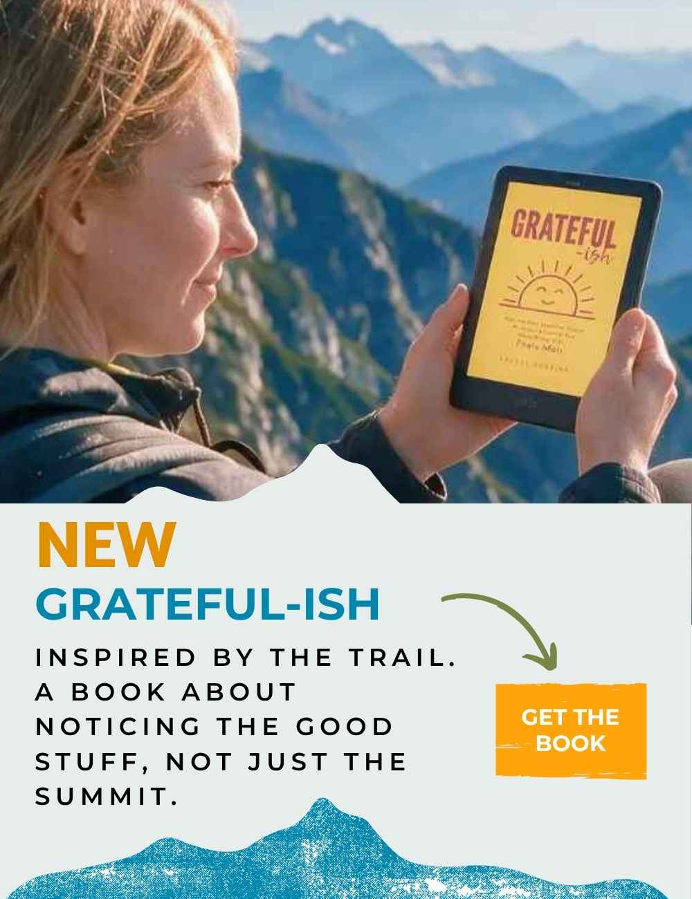 gratitude book inspired by my time in the mountains, get your copy of Grateful-ish